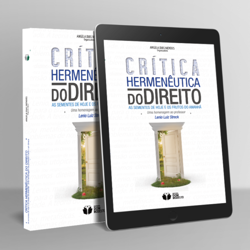Crítica Hermenêutica do Direito: as sementes de hoje e os frutos do amanhã – uma homenagem ao professor Lenio Luiz Streck (Versão Digital)