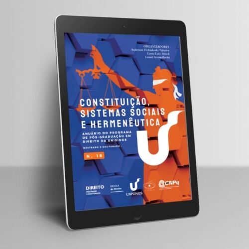 Constituição, Sistemas Sociais e Hermenêutica – Anuário do Programa de Pós-Graduação em Direito da UNISINOS – ano 2022 – n. 18