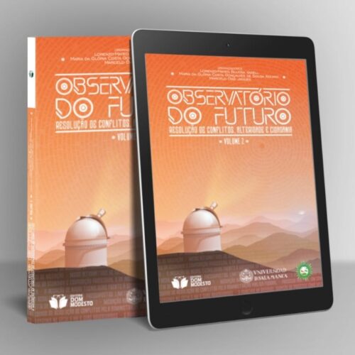 Observatório do Futuro: resolução de conflitos, alteridade e cidadania - vol. II