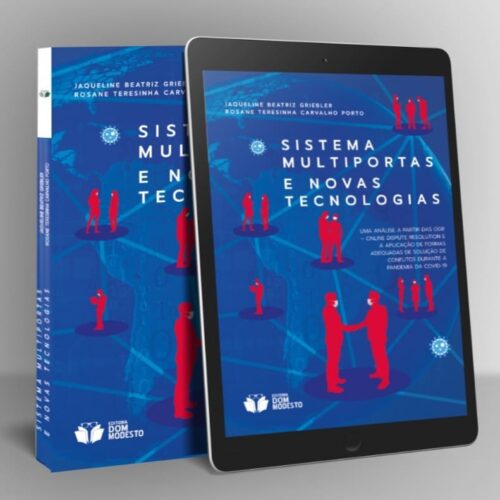 Sistema Multiportas e novas tecnologias: uma análise a partir das ODR – online dispute resolution e a aplicação de formas adequadas de solução de conflitos durante a pandemia da  Covid-19
