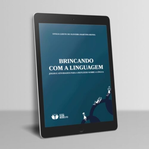 Brincando com a linguagem: jogos e atividades para a reflexão sobre a língua