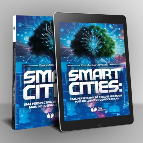 Smart cities: uma perspectiva de cidades humanas mais inclusivas e democráticas