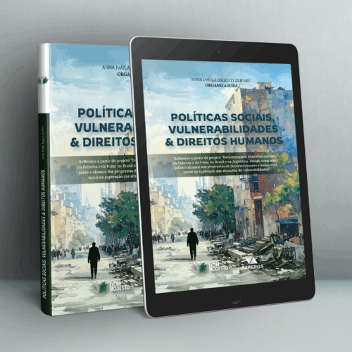 Políticas sociais, vulnerabilidades e direitos humanos: reflexões a partir do projeto “Determinantes Multidimensionais da Pobreza e da Fome no Brasil e na Argentina: estudo comparado sobre o alcance dos programas de  desenvolvimento e assistência social na superação das situações  de vulnerabilidades”