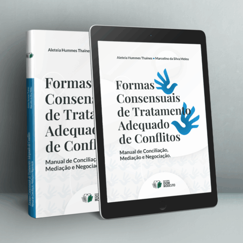Formas consensuais de tratamento adequado de conflitos: manual de conciliação, mediação e negociação