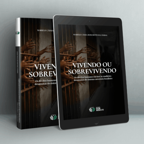 Vivendo ou sobrevivendo: os direitos humanos em face às condições desumanas do sistema carcerário brasileiro