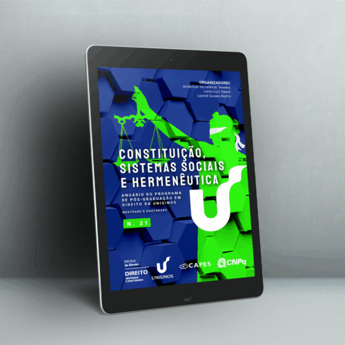 Constituição, Sistemas Sociais e Hermenêutica: Anuário do Programa de Pós-Graduação em Direito da Unisinos – n. 21