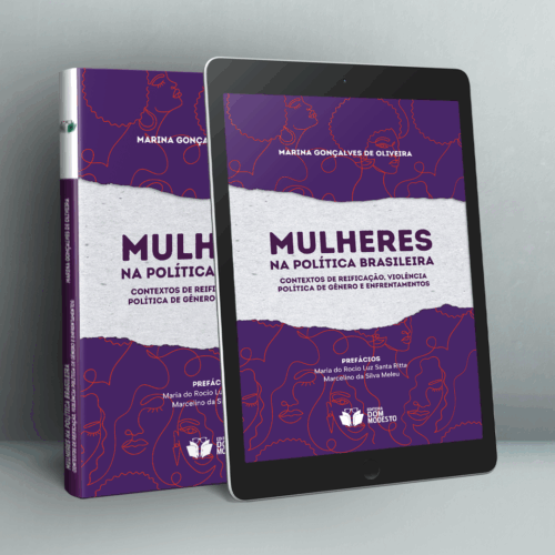 Mulheres na política brasileira: contextos de reificação, violência política de gênero e enfrentamentos