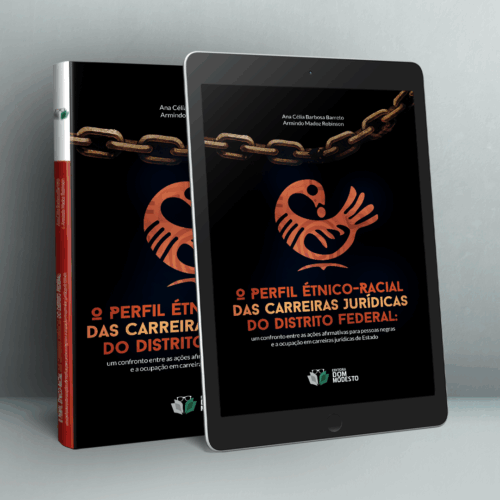 O perfil étnico-racial das carreiras jurídicas do Distrito Federal: um confronto entre as ações afirmativas para pessoas negras e a ocupação em carreiras jurídicas de estado