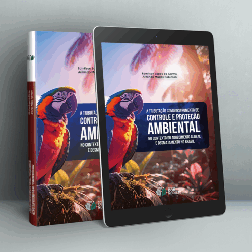 A tributação como instrumento de controle e proteção ambiental no contexto do aquecimento global e desmatamento no Brasil