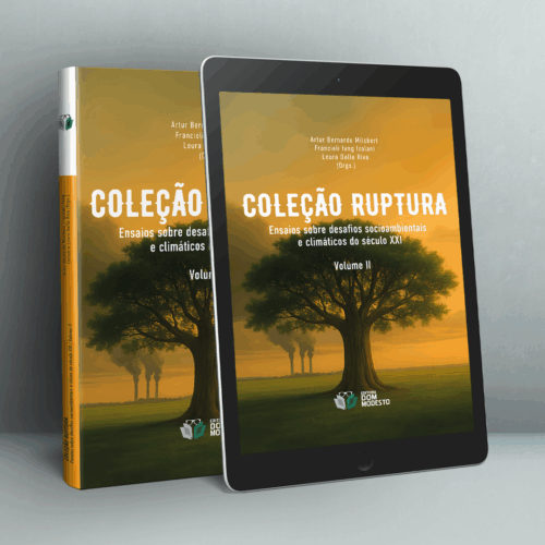 Coleção Ruptura: ensaios sobre desafios socioambientais e climáticos do século XXI – vol. II