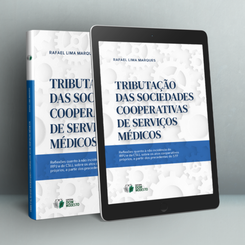 Tributação das sociedades cooperativas de serviços médicos: reflexões quanto à não incidência do IRPJ e da CSLL sobre os atos cooperativos próprios, a partir dos precedentes do STF
